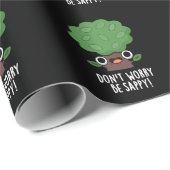 Papier Cadeau Ne vous inquiétez pas être appy Funny Tree Pun Dar (Coin rond)
