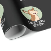 Papier Cadeau Ne vous inquiétez pas être heureux Funny Deer Pun (Coin rond)