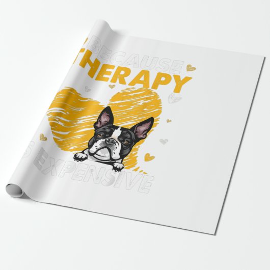 Papier Cadeau Parce Que La Thérapie Est Cher Boston Terrier Cade (Déroulé)