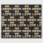 PAPIER CADEAU PAS DE BIÈRE PAS DE LIFE WRAPPER PAPIER (Plat)