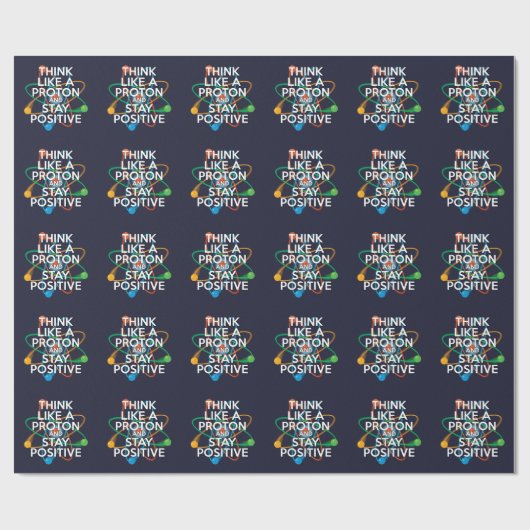 PAPIER CADEAU PENSEZ COMME UN PROTON ET RESTEZ POSITIF (Plat)