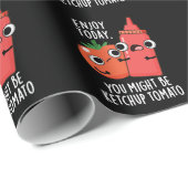 Papier Cadeau Profitez aujourd'hui Ketchup Tomato Funny Food Pun (Coin rond)