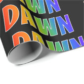 Papier Cadeau Rainbow Prénom "DAWN"; Amusant et coloré (Coin rond)