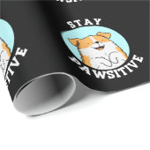 Papier Cadeau Restez Pawsitive Funny souriant Chien Pun Dark BG (Coin rond)