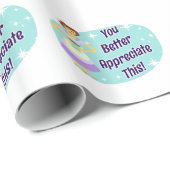 Papier Cadeau Snarky Tu Ferais Mieux D'Apprécier Ce Dit (Coin rond)