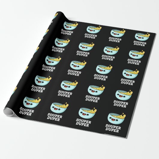 Papier Cadeau Souper Duper Funny Soup Pun Dark BG (Déroulé)