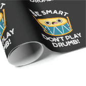 Papier Cadeau Soyez intelligent Ne jouez pas Drumb Funny Drum Pu (Coin rond)