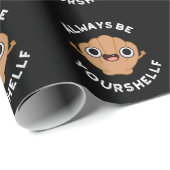 Papier Cadeau Soyez toujours votre shellf positif Shell Pun Dark (Coin rond)