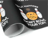 Papier Cadeau Split Happens Ne pas Bowl Votre Top Dark BG (Coin rond)