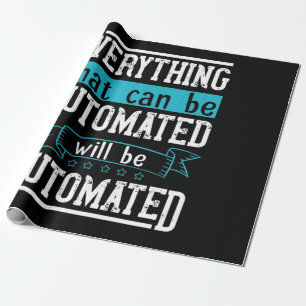 Papier Cadeau Tout ce qui peut être automatisé sera automatisé