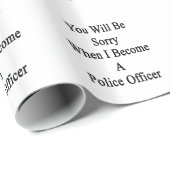 Papier Cadeau Vous serez désolés quand je deviens un policier (Coin rond)