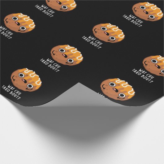 Papier Cadeau Wat Chu Tako Bout Funny Takoyaki Pun Dark BG (Coin)