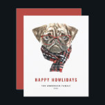 Papier Festive Carlin d'aquarelle Happy Howlidays Card<br><div class="desc">Joyeux Howlidays ! Envoyez vos souhaits de vacances à votre famille et à vos amis avec cette carte de vacances personnalisable. Il dispose d'un carlin aquarelle avec des lunettes et un foulard à carreaux. Personnalisez cette carte de carlin en ajoutant vos détails. Cette carte de Noël pour chien est disponible...</div>