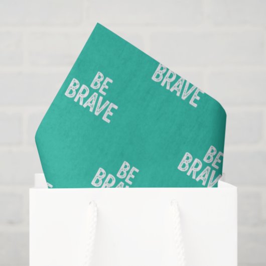 Papier Mousseline Be brave simple motivational quote (Sac cadeau)