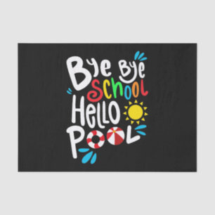 Papier Mousseline Bye Bye School Hello Pool I