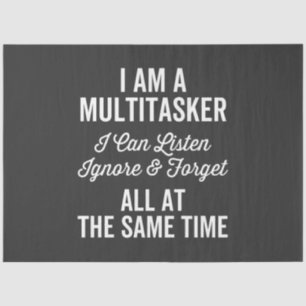 Papier Mousseline I Am A Multitache I Can Listes & Forget Al Forget