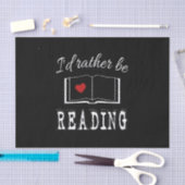 Papier Mousseline I'd rather be reading (Artisanat)