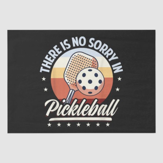 Papier Mousseline Il N'Y A Pas De Désolé Dans Pickleball (Recto)