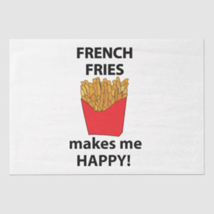 Papier Mousseline Les Fries Françaises Me Rendent Heureux Les Fries