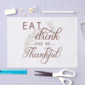 Papier Mousseline manger boire et être reconnaissant (Artisanat)