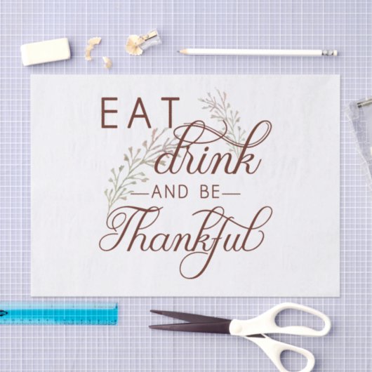 Papier Mousseline manger boire et être reconnaissant (Artisanat)