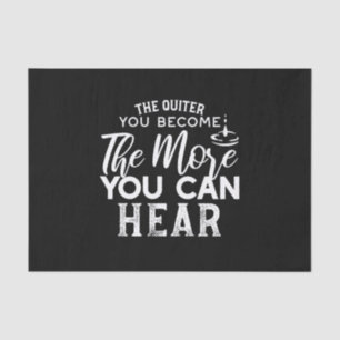 Papier Mousseline Plus Vous Devenez Calme, Plus Vous Pouvez Entendre