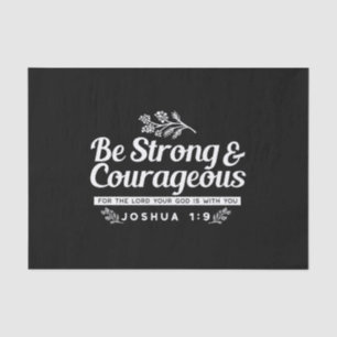 Papier Mousseline Sois Fort et Courageux – Josué 1:9 Verset Biblique