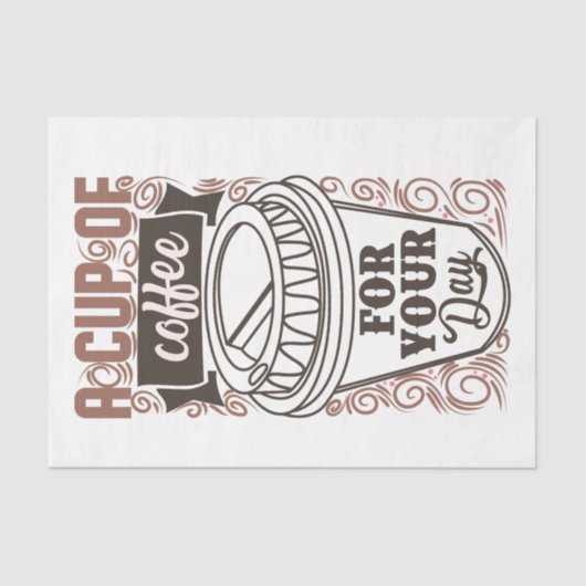 Papier Mousseline Une Coupe de café pour votre journée (Recto)