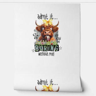 Papier Peint Admettre Que La Vie Serait Ennuyeux Sans Moi Drôle