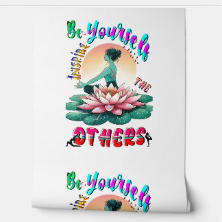 Papier Peint Be Yourself Inspire The Others