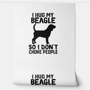 Papier Peint Je serre mon Beagle dans mes bras, donc je ne choq
