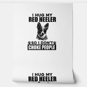 Papier Peint J'Embrasse Mon Heeler Rouge Donc Je N'Étouffe Pas