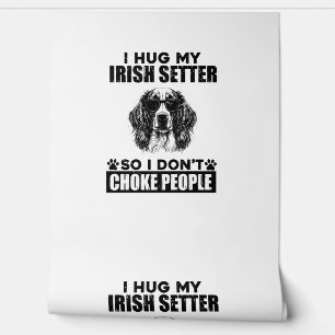 Papier Peint J'Embrasse Mon Setter Irlandais Donc Je Ne Choque 