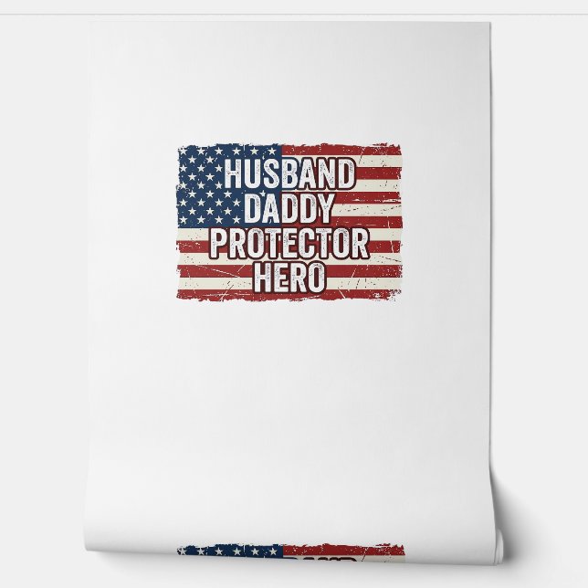 Papier Peint Patriotic Husband Daddy Protector Hero Flag Shirt  (Déroulement)