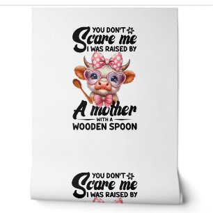 Papier Peint Vache Tu ne me fais pas peur J'ai été élevé par un