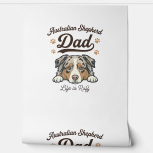 Papier Peint Vie de papa Australian Shepherd est rude Vintage T