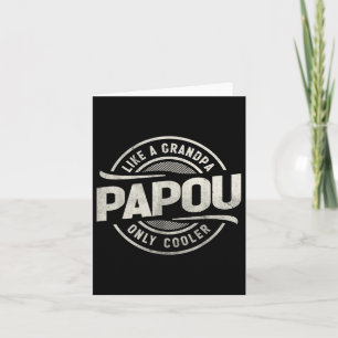 Papou als een opa alleen cooler grappige opa kaart