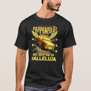 Pappenpilot Vliegende Trabi Trabant DDR Oost Duits T-shirt