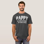 Pappy Definition Like Regular Grandpa Only Funny T-shirt (Voorkant volledig)