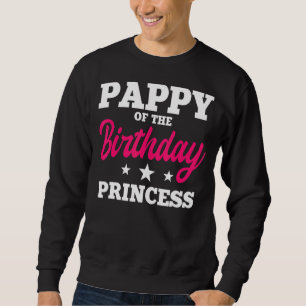 Pappy of the Birthday Princess Party Bday Celebrat Trui