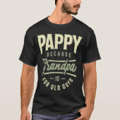 Pappy omdat opa voor oude jongens is t-shirt (Voorkant)