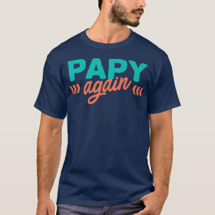Papy Opnieuw Zwangerschap Aankondiging Funny Baby  T-shirt