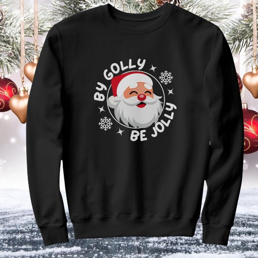 Par Golly Be Jolly Cute Père Noël Sweatshirt de No