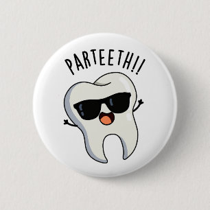 Par-teeth Grappige Tandheelkundige Puns Ronde Button 5,7 Cm