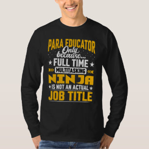 Para Educator Functie Titel Paraprofessional Leraa T-shirt