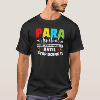 Para Teacher Assistant Paraprofessional Paraeducat T-shirt