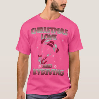 Parachute Skydiven Kerstliefde En Skydiving T-shirt