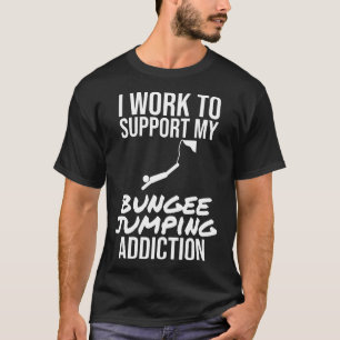 Parachutespringen Ik Werk Om Mijn Bungeejumpen Ver T-shirt