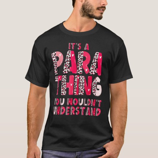 Paraeducator Paraprofessional Educator Het is een  T-shirt (Voorkant)
