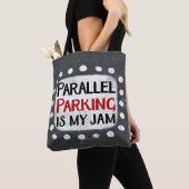 Parallel Parking Is My Jam Sac fourre-tout (De près)